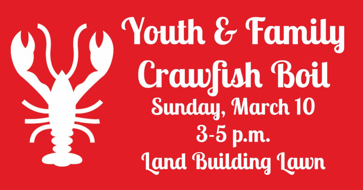 Youth & Family Crawfish Boil - Sunday, 3-5, Land Building