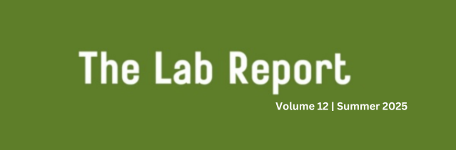 The Lab Report Volume 12 Summer 2025