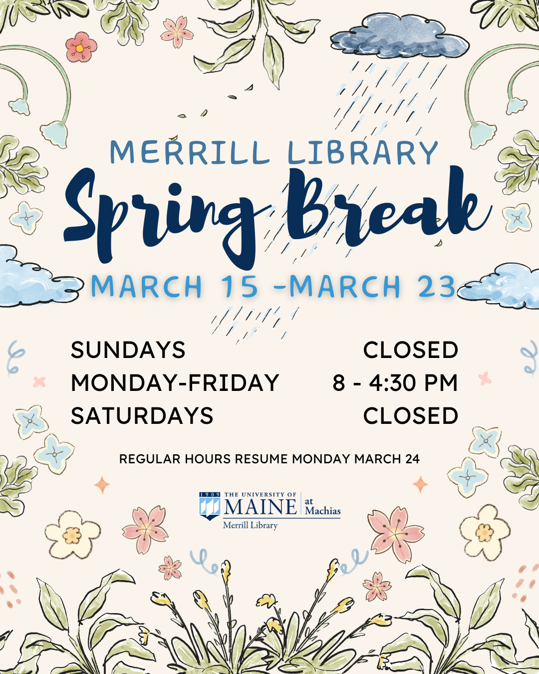 A flyer for Merrill Library’s Spring Break hours, stating the library will be closed on Saturdays and Sundays and open Monday through Friday from 8:00 AM to 4:30 PM. Regular hours resume Monday, March 24.