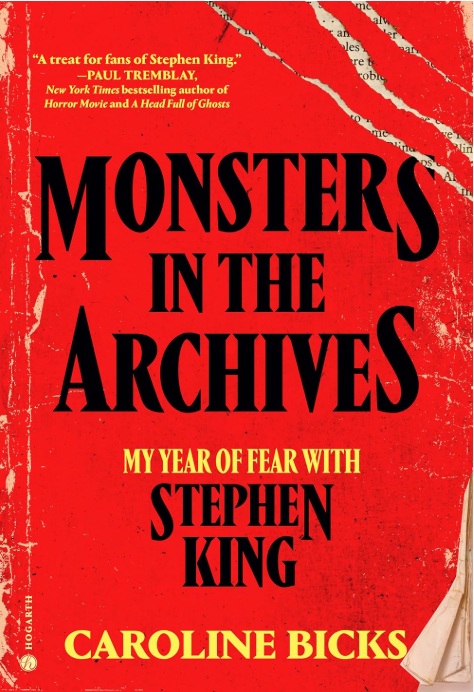 Cover of book Monsters in the Archives, my year of fear with Stephen King by Caroline Bicks. Black and yellow type on a bright red background with scratches across the top right corner.