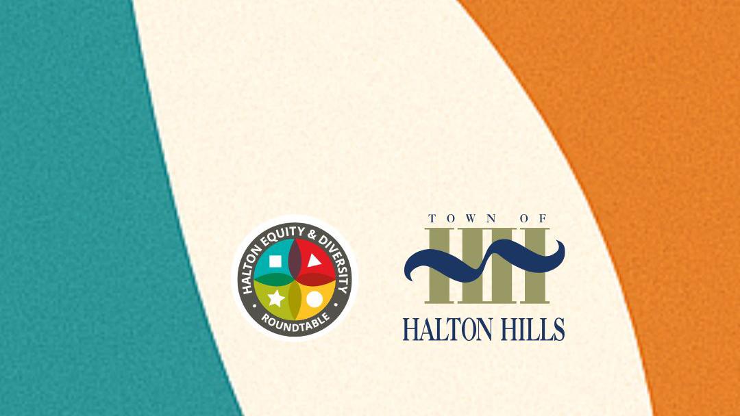 Graphic background with curved teal, cream, and orange shapes. Centered are two logos: the Halton Equity & Diversity Roundtable logo with multicoloured geometric symbols, and the Town of Halton Hills logo with stylized blue waves above the town name