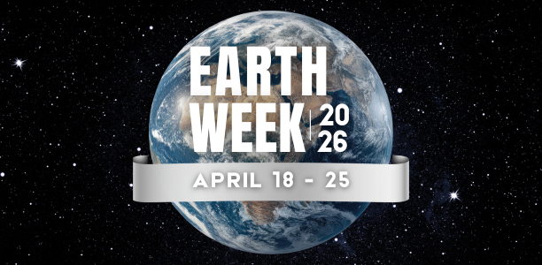 picture of earth in the atmosphere with the title Earth Week and the date it is occurring