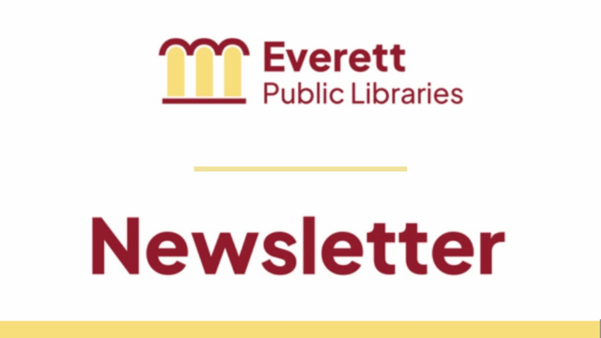 Graphic that says "Everett Public Libraries Newsletter."