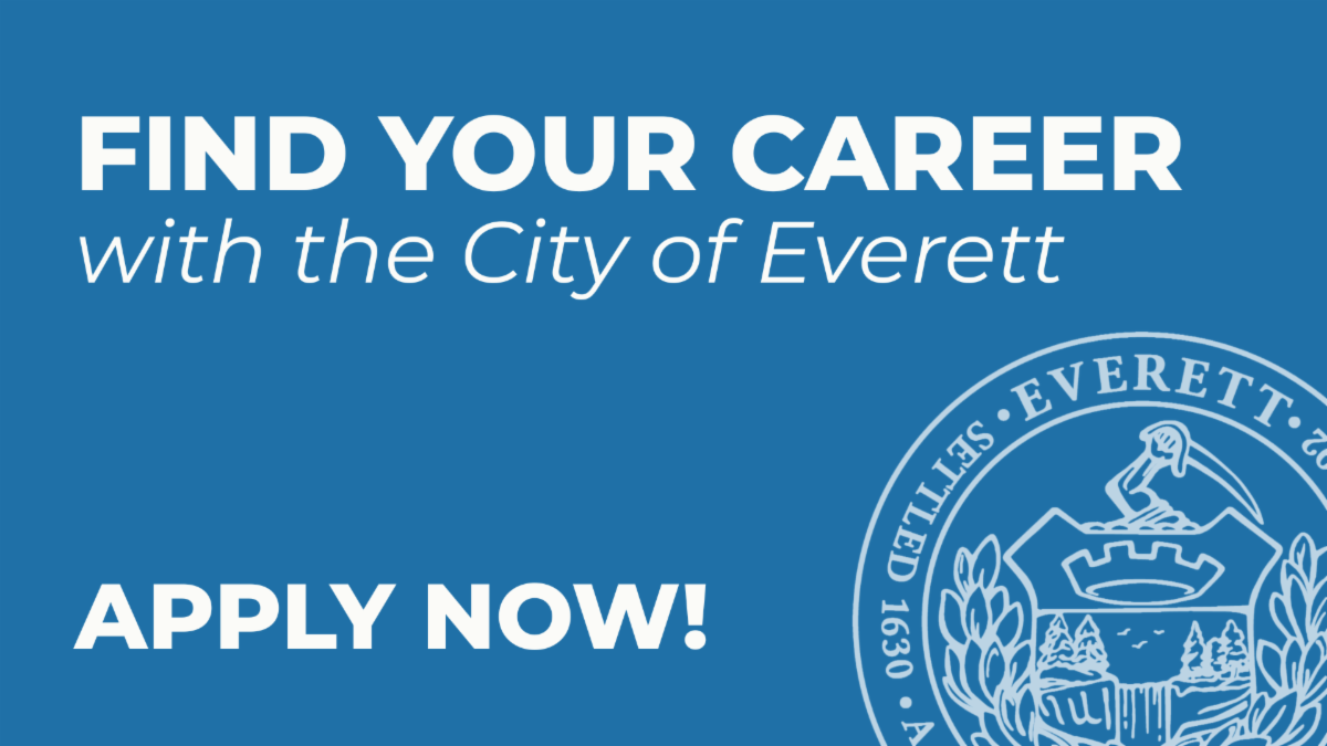 Graphic that says "Find your career with the City of Everett, Apply Now!"