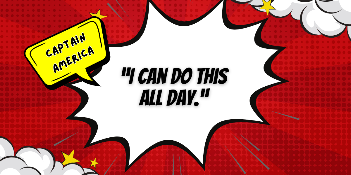 Comic book style design. Text reads: “I can do this all day.” - Captain America