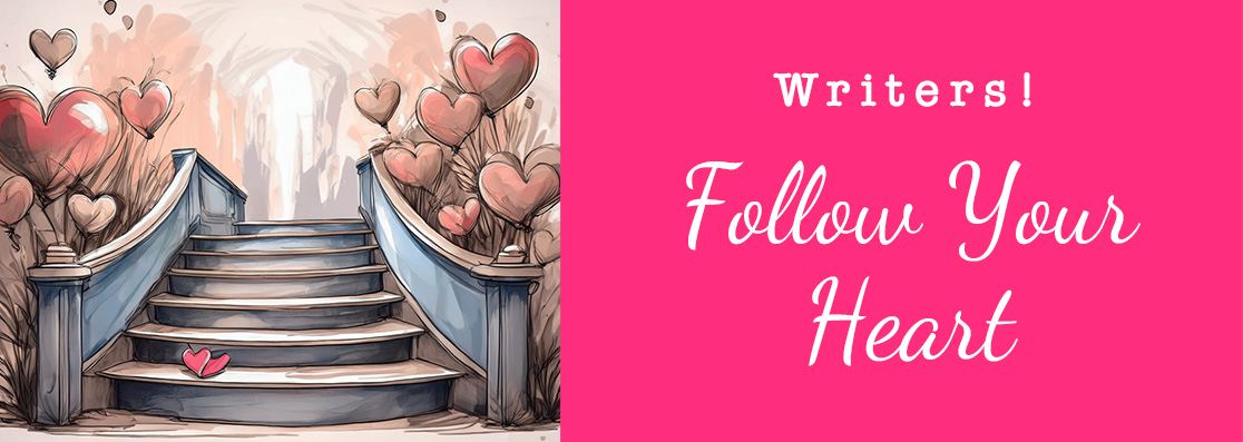 Writers - Follow Your Heart