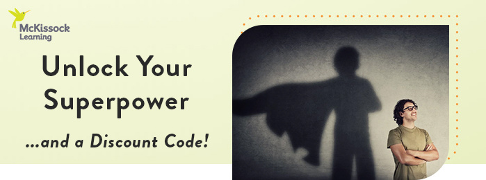 Unlock Your Superpower...and a Discount Code!