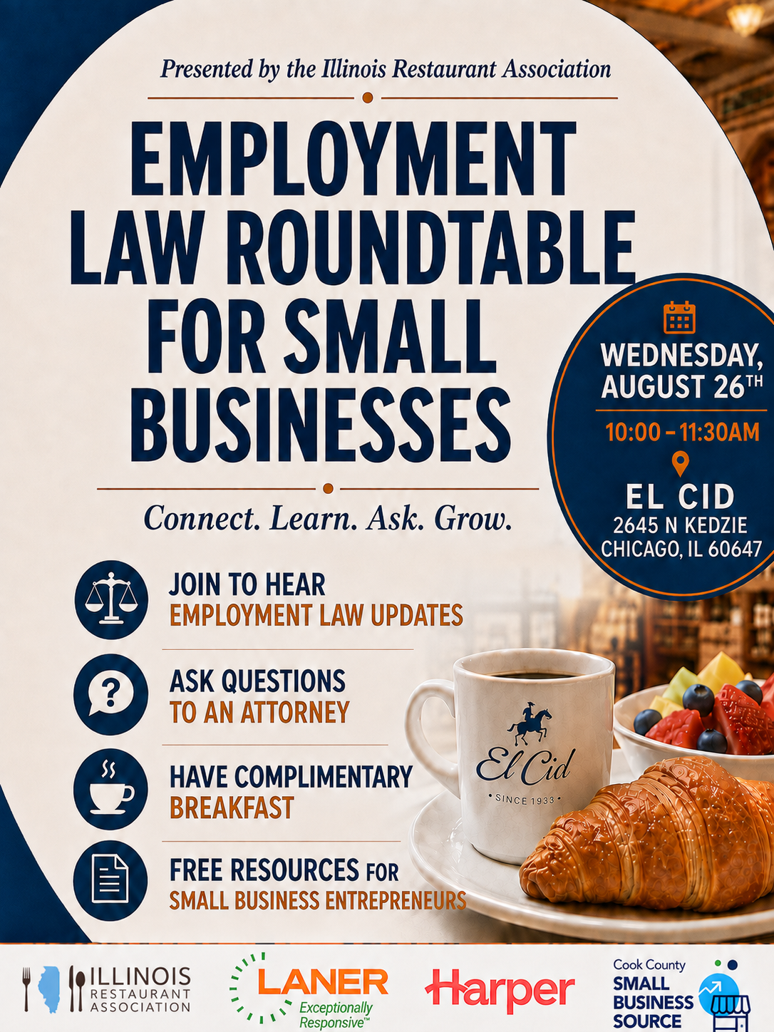 Illinois Restaurant Association Employment Law Roundtable for Small Businesses, Wednesday, August 26, 10â11:30 a.m. at El Cid, 2645 N Kedzie, Chicago. Employment law updates, attorney Q&A, complimentary breakfast and free resources.