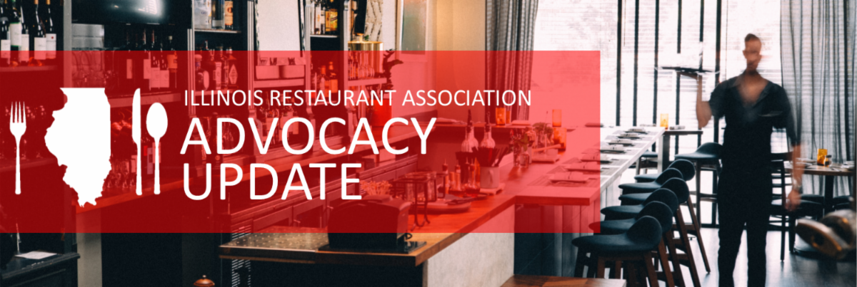 Illinois Restaurant Association Advocacy Update banner over a restaurant bar interior with stools, bottles, and a blurred server walking through the dining area.
