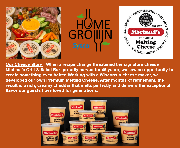 Sysco Home Grown promotion highlighting Michaelâ€™s Premium Melting Cheese, developed with a Wisconsin cheese maker after 45 years of serving guests. Features product tubs, fresh vegetables, and brand logos.