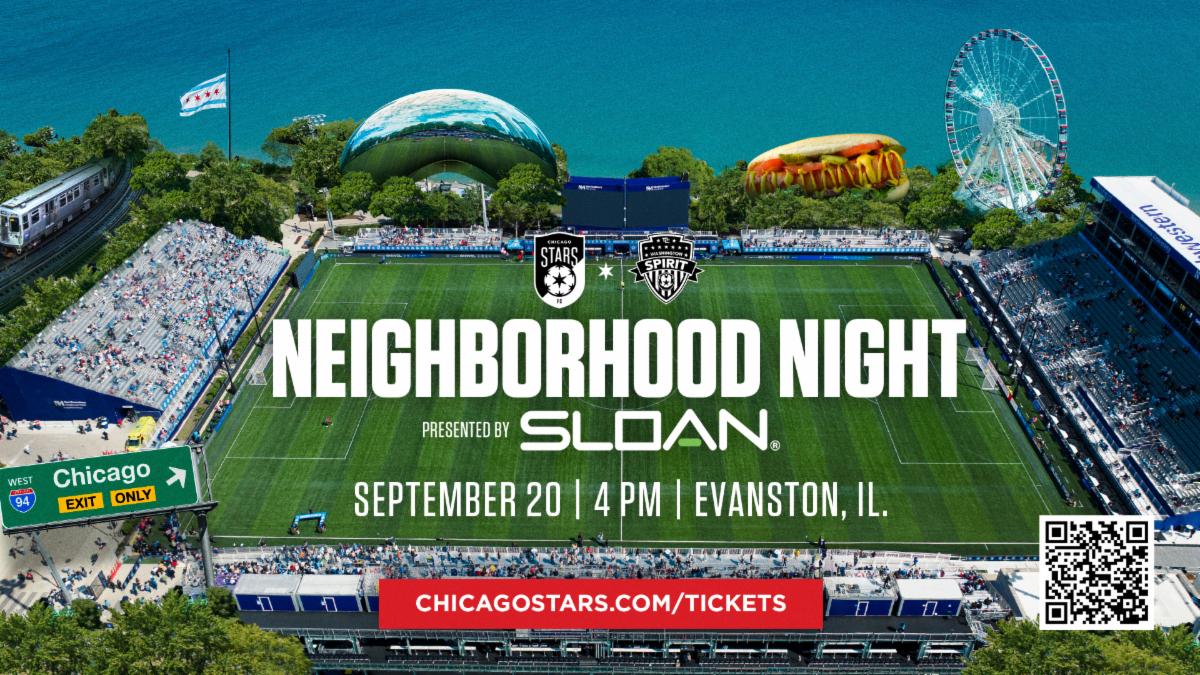 Aerial view of a soccer stadium with Chicago landmarks. Text: Chicago Stars FC, Washington Spirit, Neighborhood Night, presented by Sloan, September 20 | 4 PM | Evanston, IL, chicagostars.com/tickets.