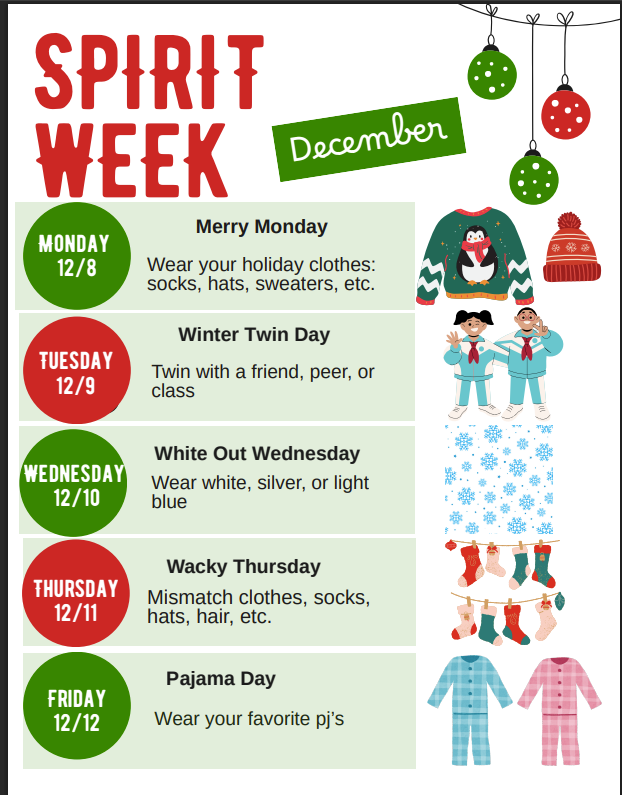 Dec 8 - Wear holiday clothes, Dec 9 - Twin day, Dec 10 - Wear white/silver/light blue, Dec 11 - Wacky Thursday, Dec 12 - Pajama Day