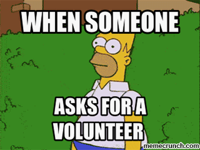 when someone asks for a volunteer