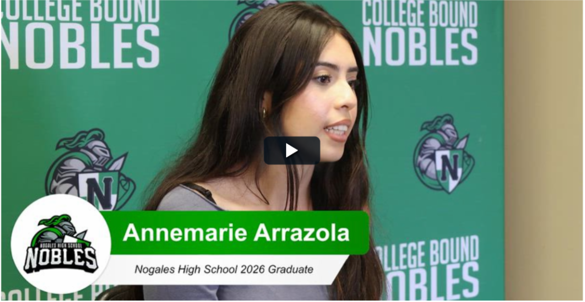 Annemarie Arrazola video thumbnail: A young woman with long dark hair speaks in front of a green Nogales Nobles and College Bound Nobles backdrop. A lower-third graphic identifies her as Annemarie Arrazola, Nogales High School 2026 graduate. A play button appears over the image.