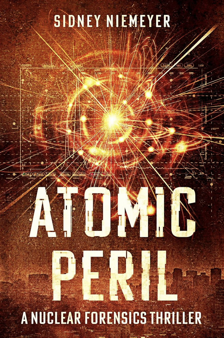 Atomic Peril: A Nuclear Forensics Thriller