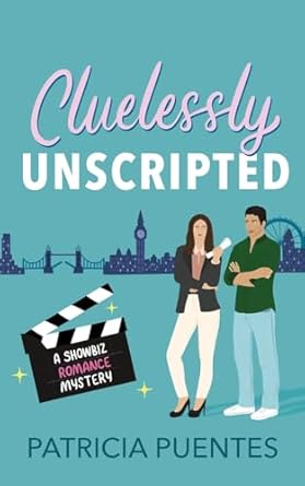 Cluelessly Unscripted: A Showbiz Romance Mystery