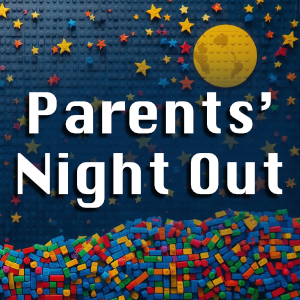 the words Parents' Night Out over a background of the night sky made of LEGOs
