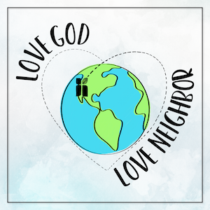 2024 SVPC stewardship campaign graphic says LOVE GOD LOVE NEIGHBOR around a simple hand drawn globe with the SVPC logo over California and a heart shaped dashed line coming from that logo to encircle the globe