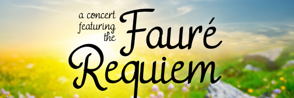 Background image is a sunrise over a meadow with the words a concert featuring the Fauré Requiem