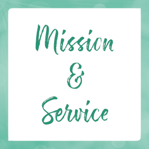 The words Mission & Service in green script font with a green border