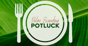 Green palm leaf background with a knife and fork and plate clipart and the words Palm Sunday Potluck 