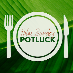 Green palm leaf background with knife and fork and plate clipart and the words Palm Sunday Potluck in the center