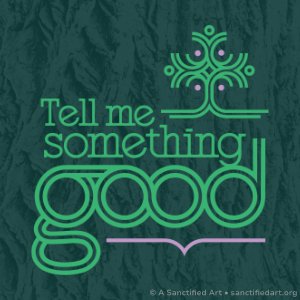 the words "Tell me something good" in light green on a dark green background with purple accents