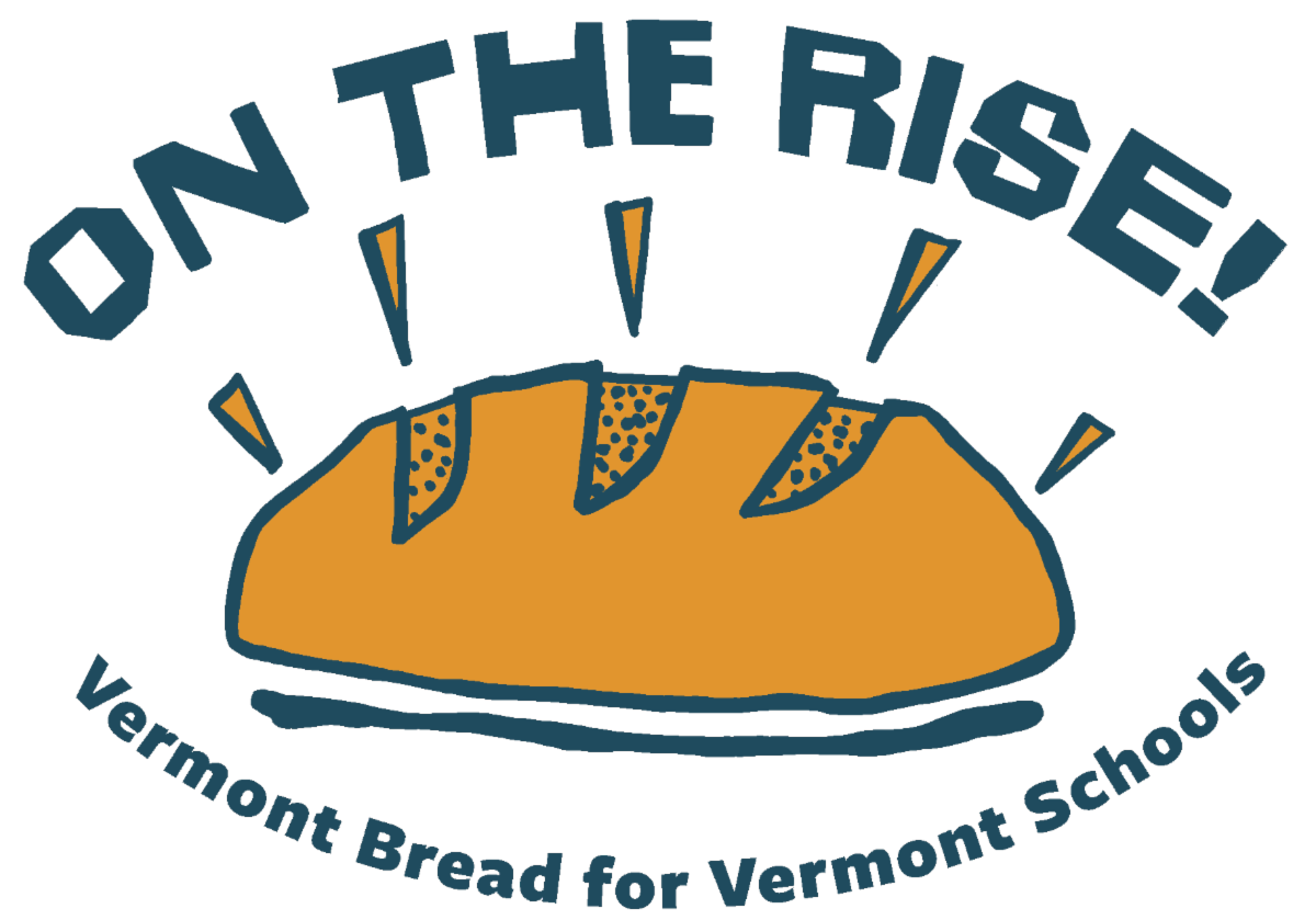 An illustration of a loaf of bread with the words, "On the Rise! Vermont Bread for Vermont Schools!"