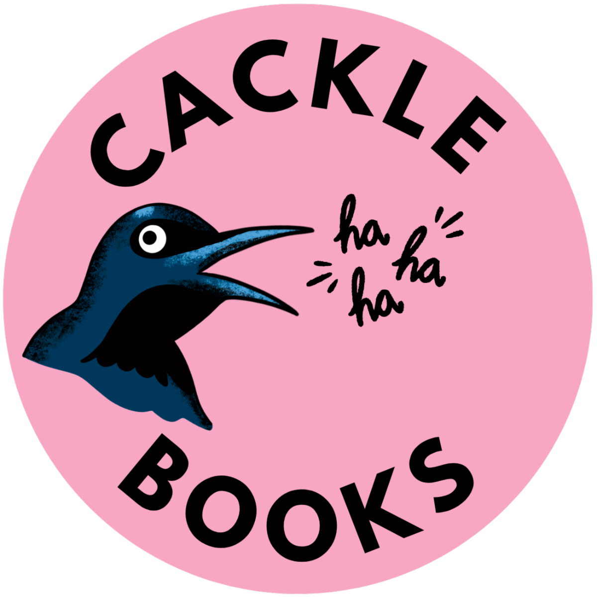 A laughing black cartoon grackle says ha ha ha. Above its head and below it is CACKLE BOOKS