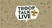 Troop Talk Live