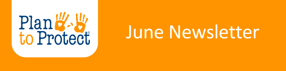 Plan to Protect® - June Newsletter
