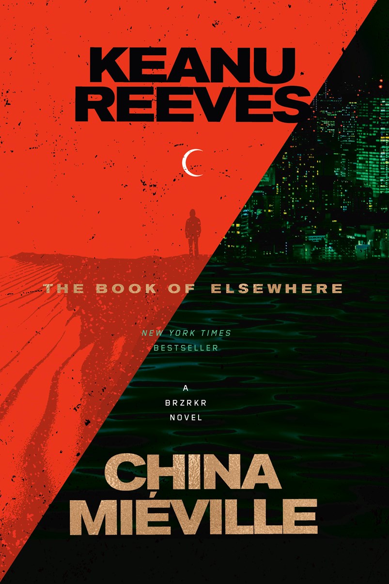 The Book of Elsewhere Keanu Reeves & China Mi&eacute;ville 9780593446607