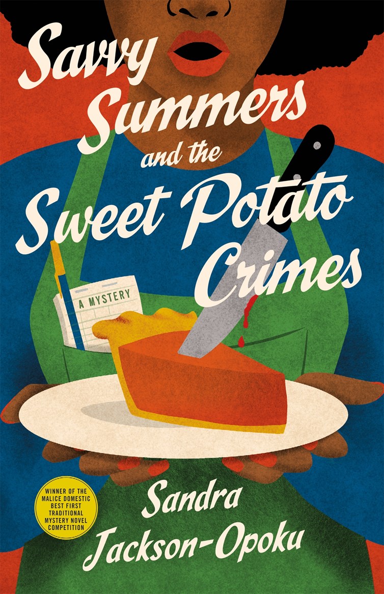 Savvy Summers and the Sweet Potato Crimes A Mystery Sandra Jackson-Opoku 9781250351906