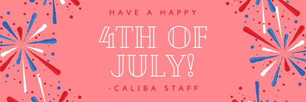 Have a happy 4th of July! - CALIBA Staff