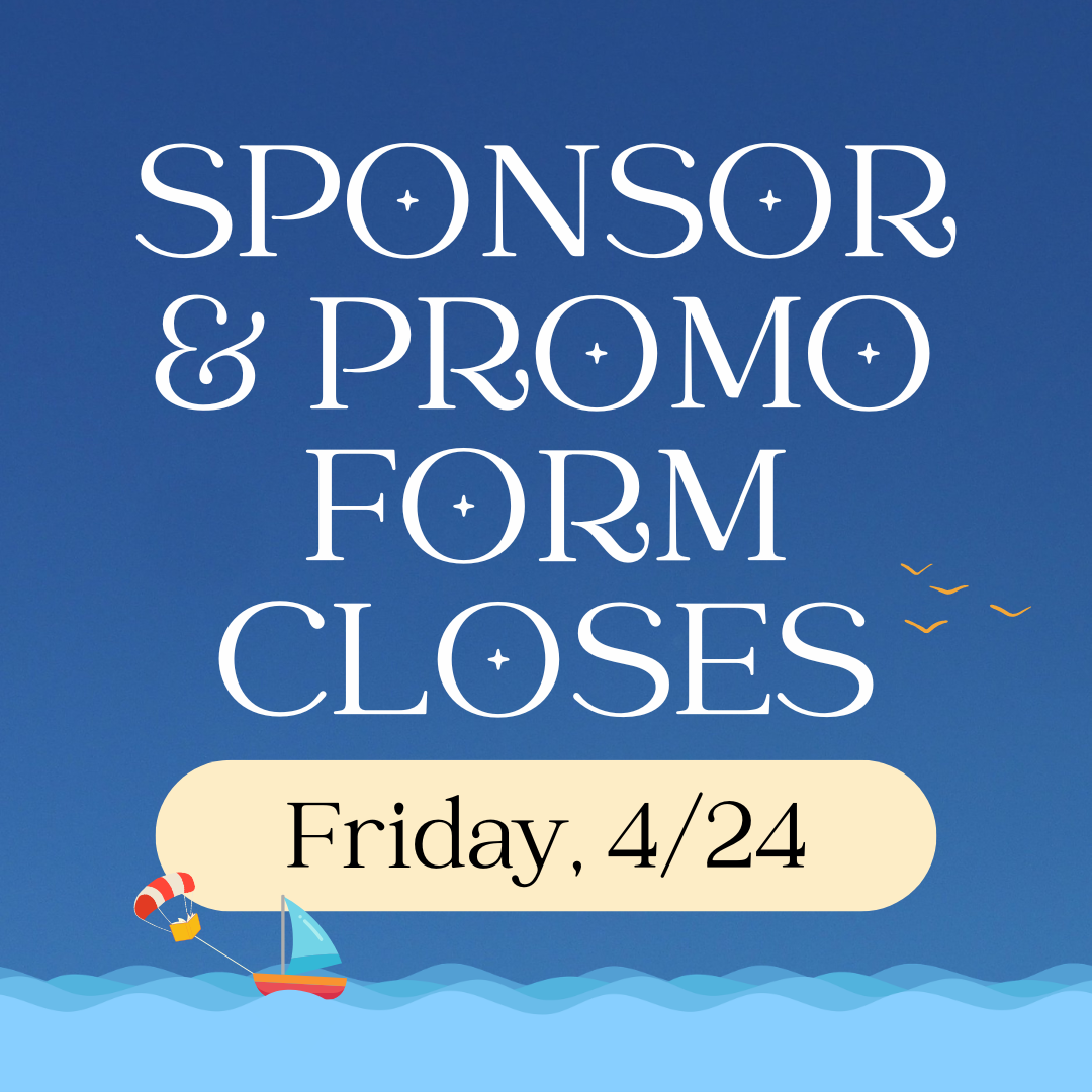 Sponsor and Promo Form Closes, Friday 4/24