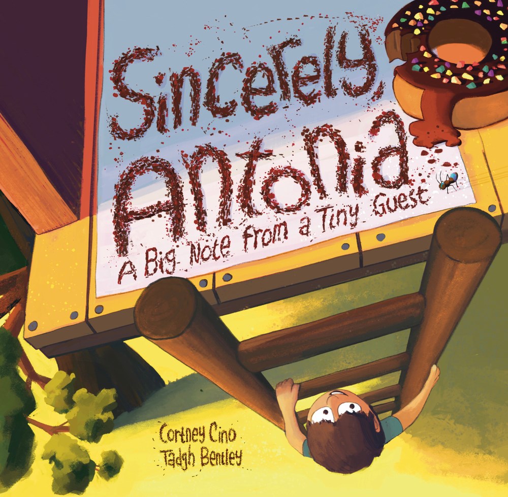 Sincerely, Antonia: A Big Note from a Tiny Guest by Cortney Cino