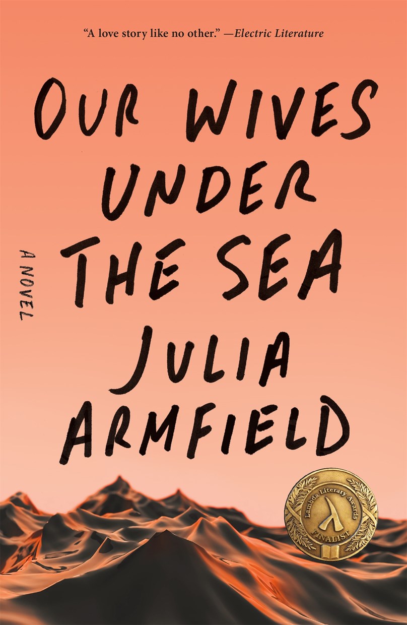 Our Wives Under the Sea Julia Armfield 9781250229908