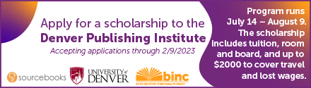 Apply for a scholarship to the Denver Publishing Institute. Accepting applications through 2/9/2024. Program runs from July 14-August 9. The scholarship includes tuition, room, and board, and up to $2,000 to cover travel and lost wages.
