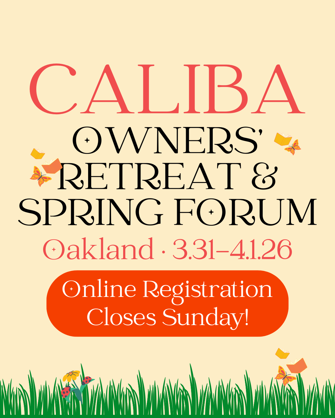 CALIBA Owners' Retreat & Spring Forum - Oakland: 3.31-4.1.26 - Online Registration Closes Sunday!
