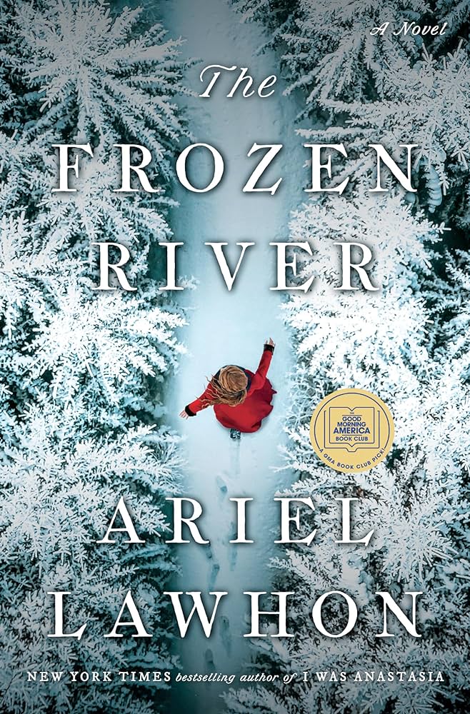 Book cover titled âThe Frozen River: A Novelâ by Ariel Lawhon, showing snowy pine trees and a person in a red coat standing in fresh snow with a gold circular badge near the bottom.
