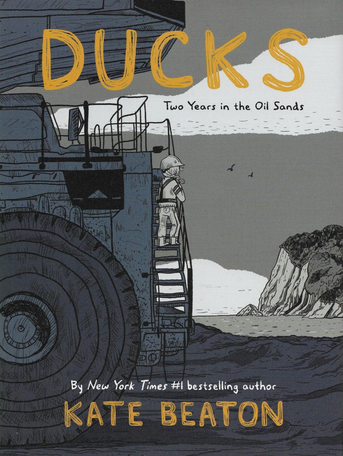 Cover of the graphic novel "Ducks: Two Years in the Oil Sands" featuring a large mining truck, a child on its stairs, and a distant mountainous landscape.
