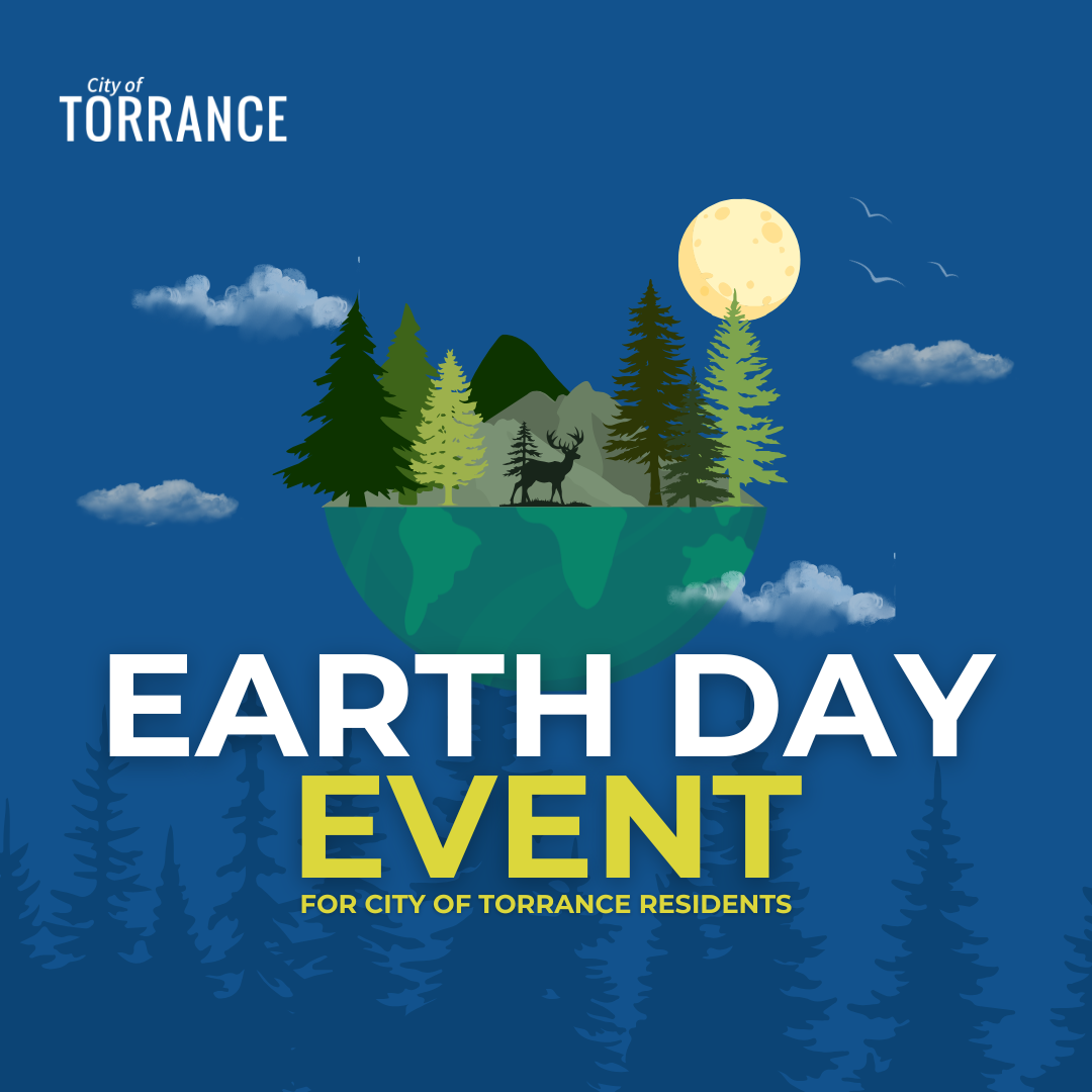 City of Torrance Earth Day Event for City of Torrance Residents