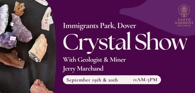 Flyer for a Crystal Show at Immigrants Park, Dover, with geologist Jerry Marchand, on September 19th and 20th from 11 AM to 5 PM. Various crystals are displayed on the left.