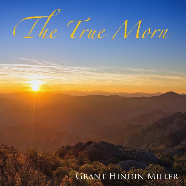 The True Morn - Grant Hindin Miller