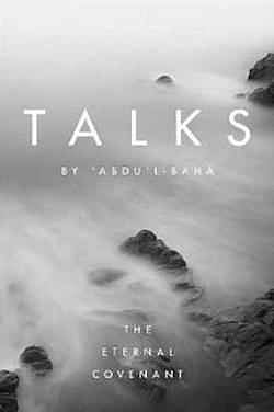 Talks by Abdul-Baha - The Eternal Covenant