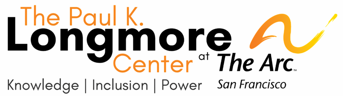 The Paul K. Longmore Center at The Arc logo, with the tagline Knowledge | Inclusion | Power and San Francisco.