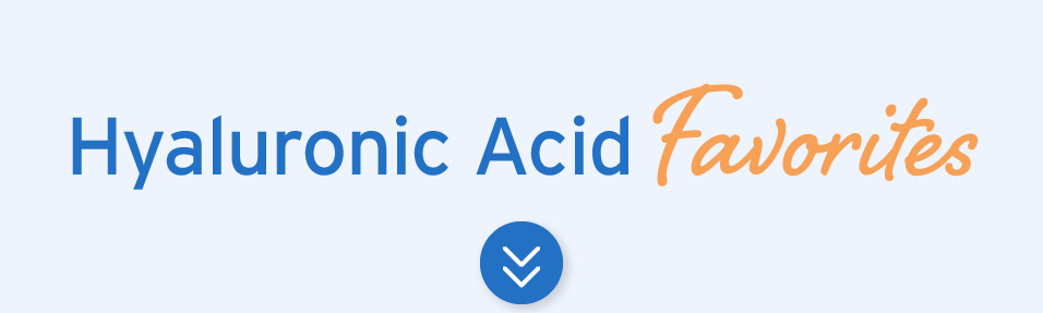 Hyaluronic Acid Favorites