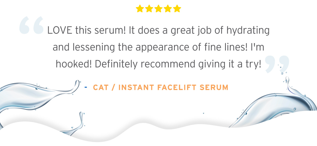 Client's review of Instant Facelift Serum