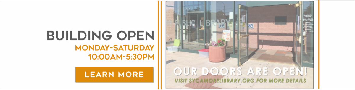 Sycamore Library BUILDING IS OPEN