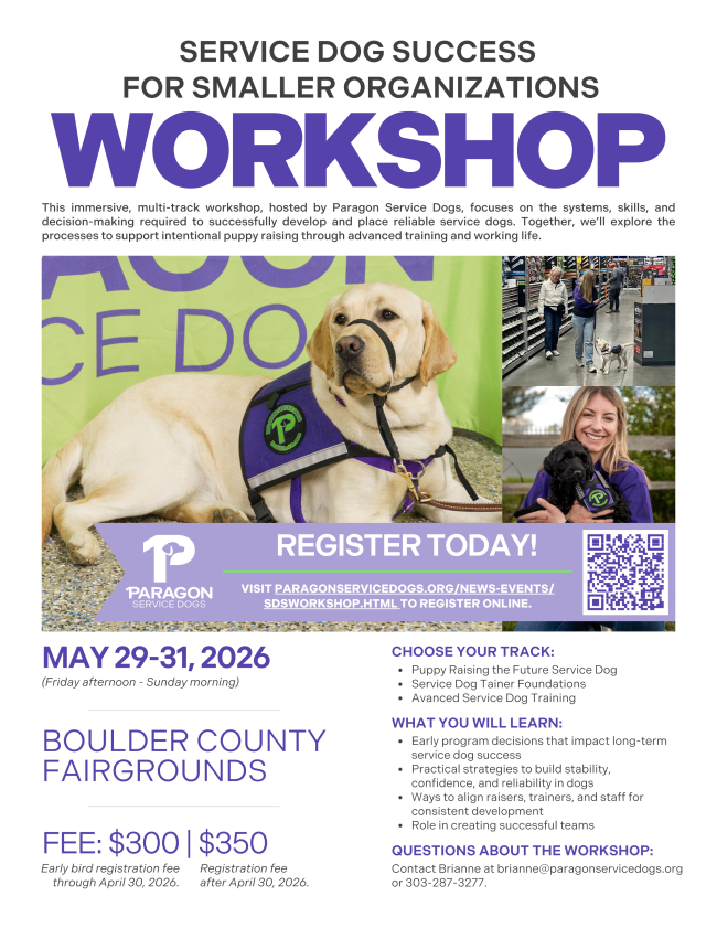 Flyer describes workshop details. Dates are May 29 to 31 2026. Location is Boulder County Fairgrounds in Colorado. Registration fee before April 30 is $300. After is $350. There are three learning tracks puppy raising, service dog trainer foundations, and advanced service dog training.